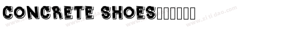 Concrete Shoes字体转换